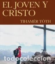 Libros: Tiham&eacute;r T&oacute;th &ndash; El joven y Cristo &ndash; LM