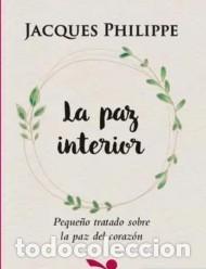Libros: Jacques Philippe &ndash; La paz interior. Peque&ntilde;o tratado sobre la paz del coraz&oacute;n &ndash; LM