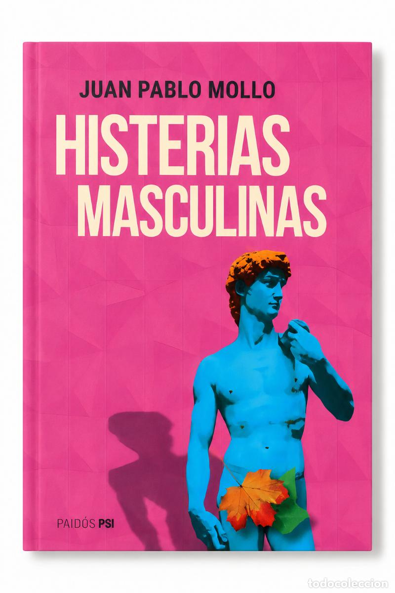 Libros: Juan Pablo Mollo &ndash; Histerias masculinas &ndash; Paid&oacute;s PSI &ndash; s/f &ndash; LM