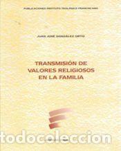 Libros: Transmision de Valores Religiosos en la Familia - GONZALEZ ORTIZ, JUAN JOSE