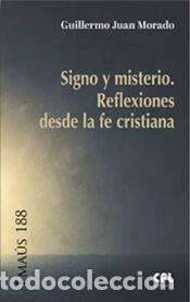 Libros: Signo y misterio. Reflexiones desde la fe cristiana - Juan Morado, Guillermo
