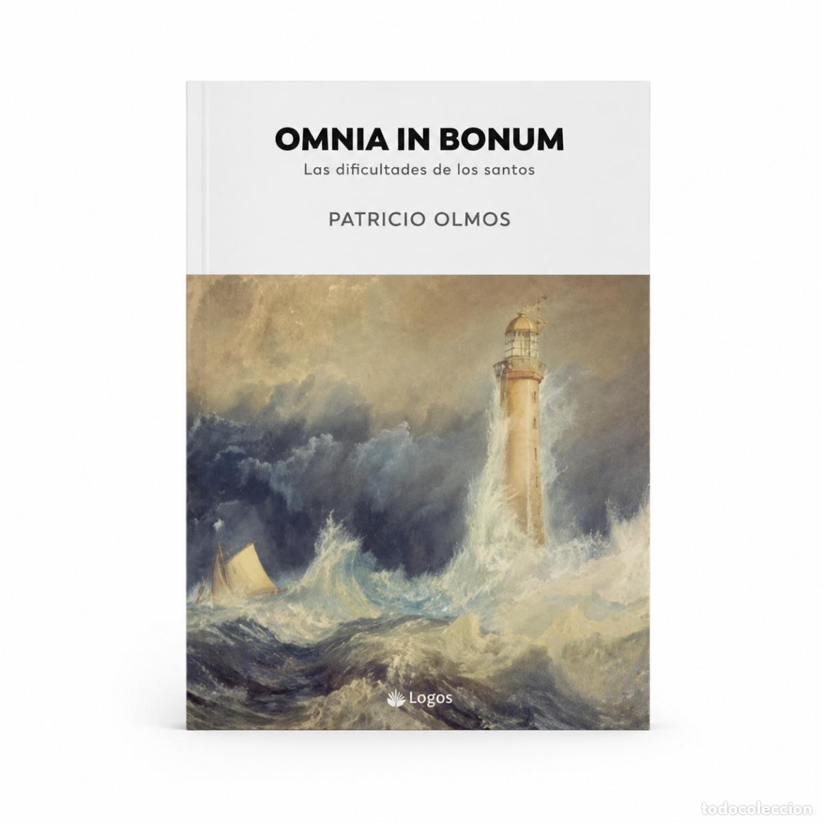 Libros: Patricio Olmos &ndash; Omnia in bonum. Las dificultades de los santos &ndash; Logos &ndash; LM