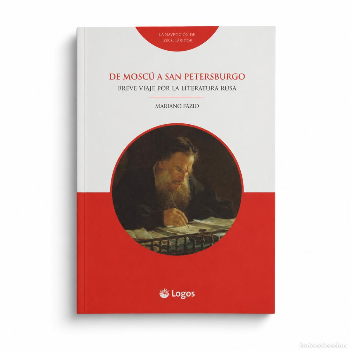 Libros: Mariano Fazio &ndash; De Mosc&uacute; a San Petersburgo. Breve viaje por la literatura rusa &ndash; Logos &ndash; LM
