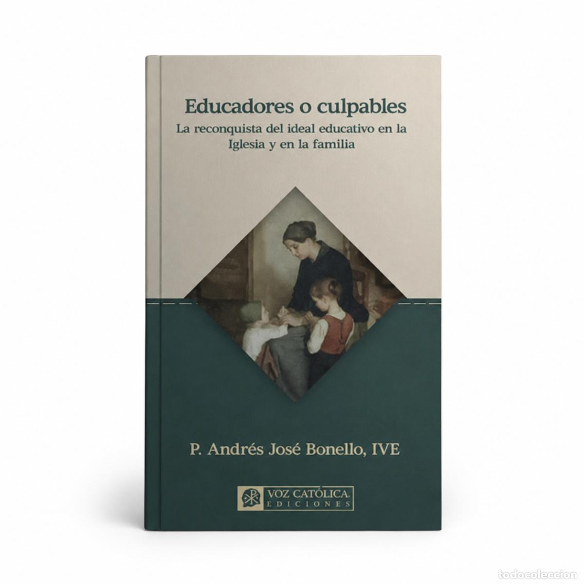 Libros: Andr&eacute;s Jos&eacute; Bonello &ndash; Educadores o culpables &ndash; Voz Cat&oacute;lica Ediciones &ndash; LM