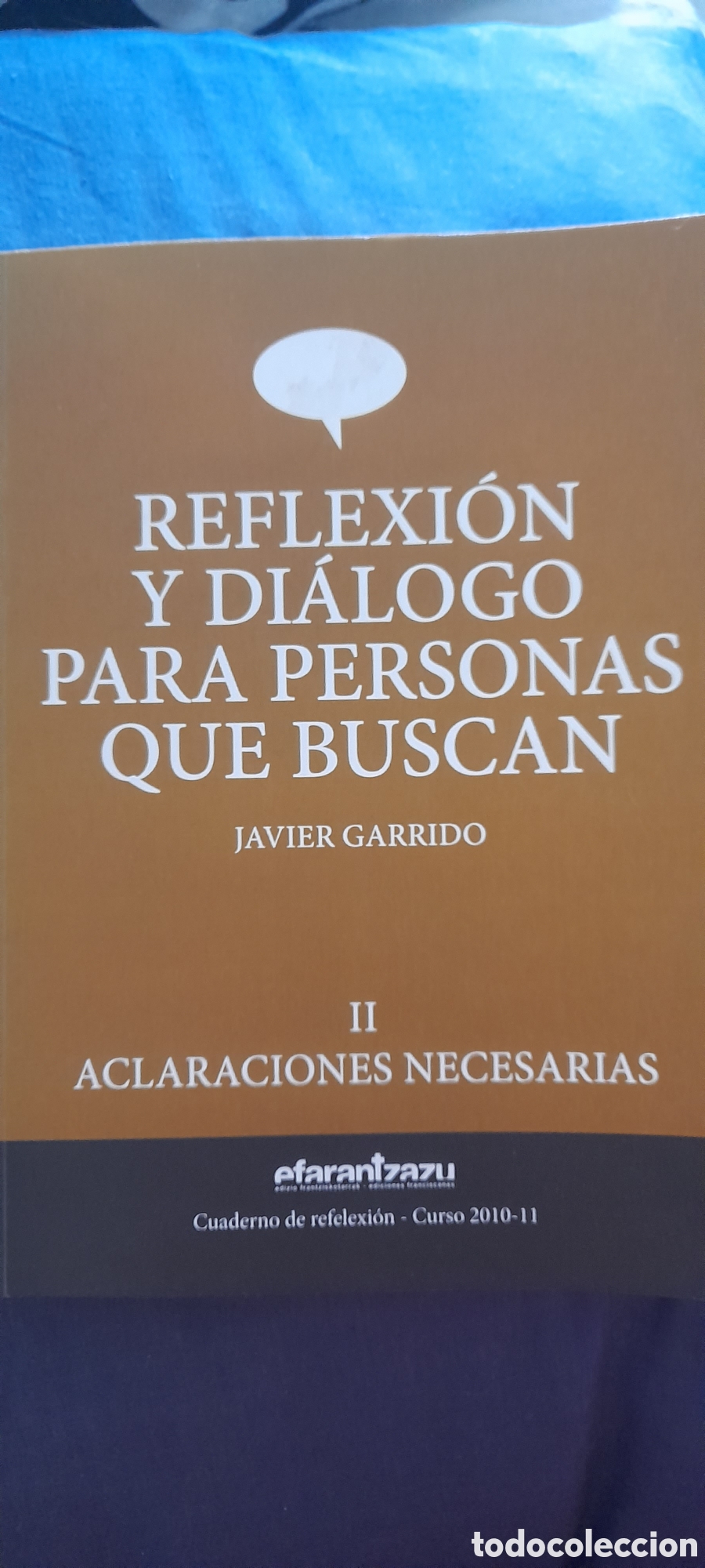 Libros: Reflexi&oacute;n y dialogo para personas que buscan ll. Aclaraciones necesarias