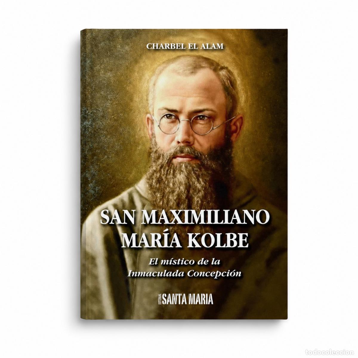 Libros: SAN MAXIMILIANO MAR&Iacute;A KOLBE LM
