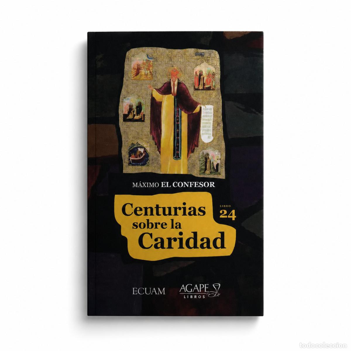 Libros: San M&aacute;ximo el Confesor &ndash; Centurias sobre la caridad &ndash; Ecuam / &Aacute;gape Libros &ndash; LM