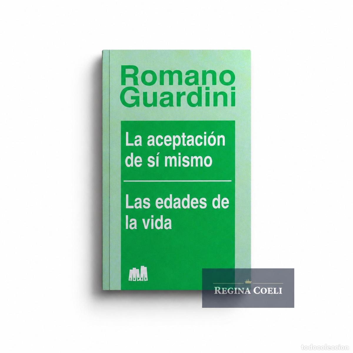 Libros: Romano Guardini &ndash; La aceptaci&oacute;n de s&iacute; mismo / Las edades de la vida &ndash; Lumen &ndash; LM