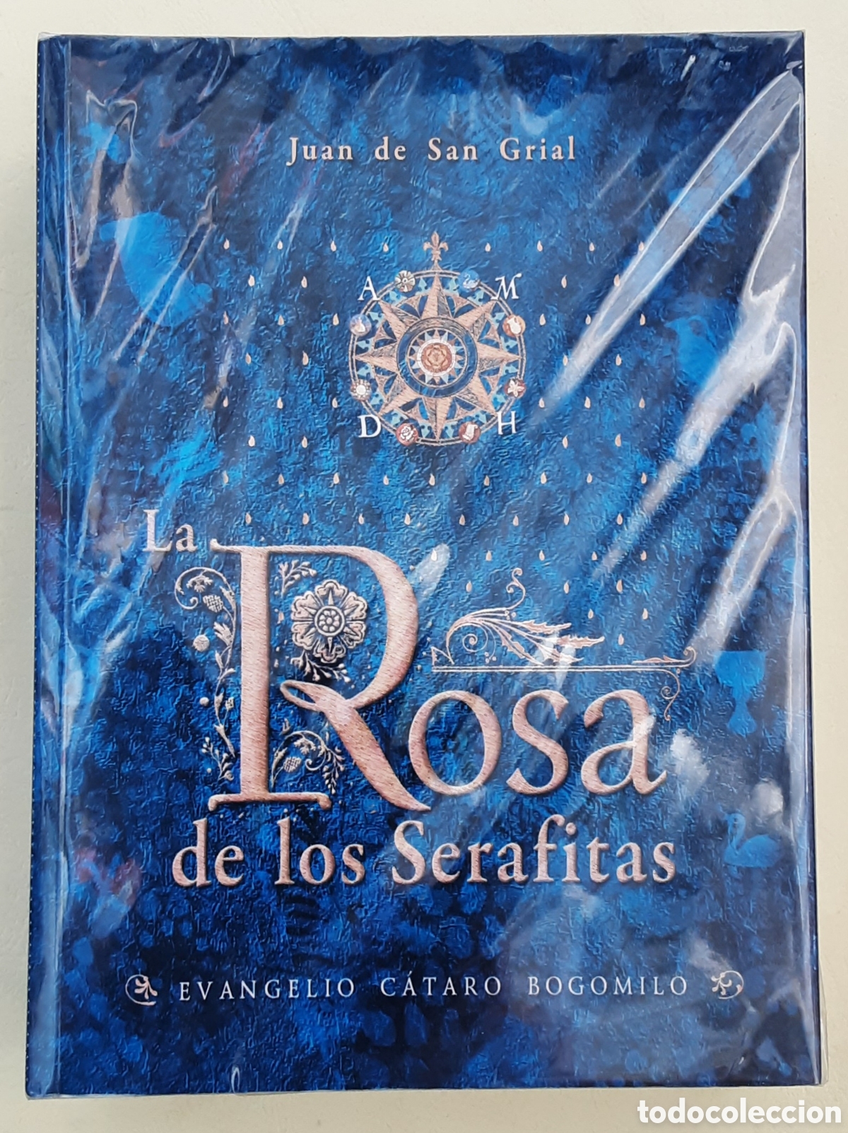 Libros: La rosa de los Serafitas. Evangelio C&aacute;taro Bogomilo. Juan debSan Grial