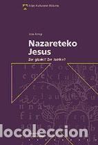 Libros: Nazareteko Jesus : zer gizaki? zer jainko? - Arregi, Jos&eacute;