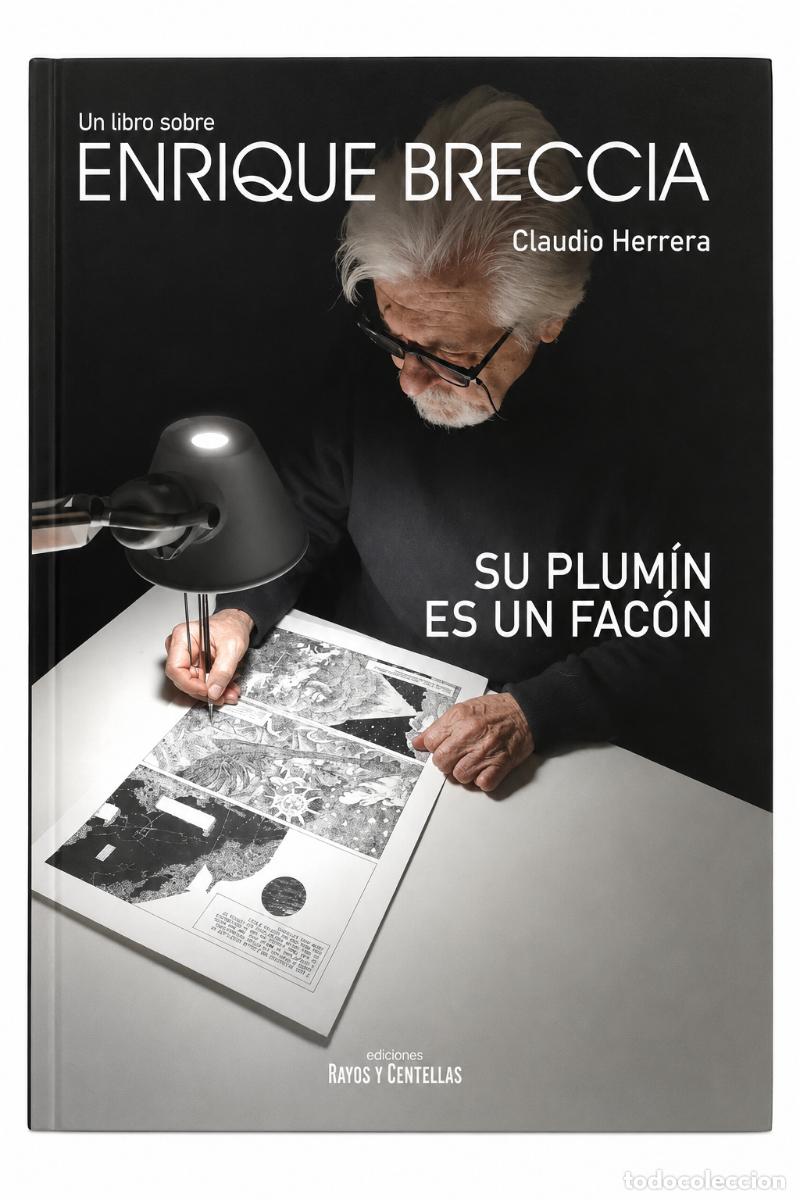 Libros: CLAUDIO HERRERA &ndash; SU PLUM&Iacute;N ES UN FAC&Oacute;N. UN LIBRO SOBRE ENRIQUE BRECCIA &ndash;LM