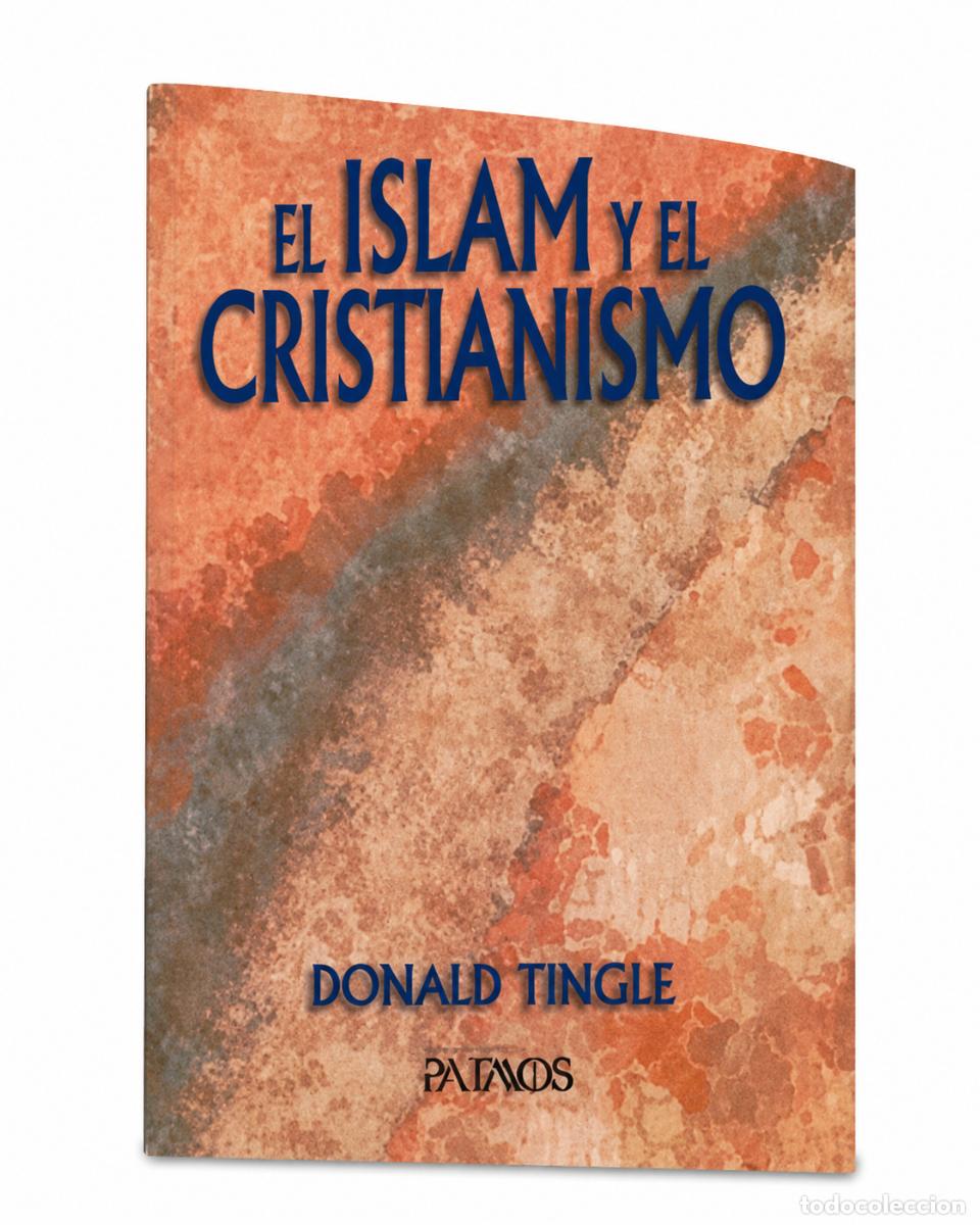 Libros: DONALD S. TINGLE &ndash; EL ISLAM Y EL CRISTIANISMO &ndash; EDITORIAL PATMOS &ndash; 2000 LM