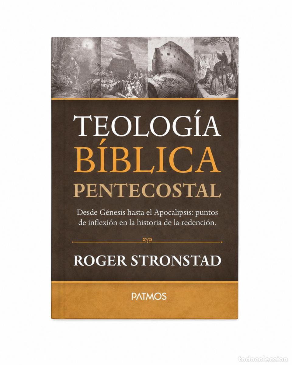 Libros: ROGER STRONSTAD &ndash; TEOLOG&Iacute;A B&Iacute;BLICA PENTECOSTAL &ndash; EDITORIAL PATMOS &ndash; 2022 LM