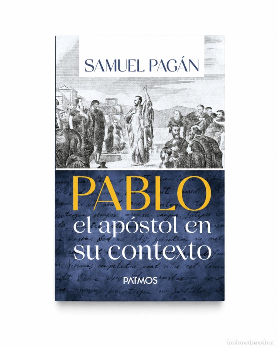 Libros: SAMUEL PAG&Aacute;N &ndash; PABLO: EL AP&Oacute;STOL EN SU CONTEXTO &ndash; EDITORIAL PATMOS &ndash; 2022 LM