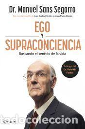 Libros: De Ego Y Supraconciencia. Ejemplares Firmados - Cebri&aacute;n, Juan Carlos; Dr. Manuel Sans Segarra