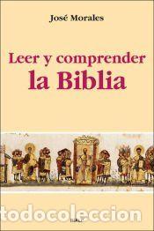 Libros: Leer y comprender la Biblia - Jos&eacute; Morales Mar&iacute;n ; Jos&eacute; Morales
