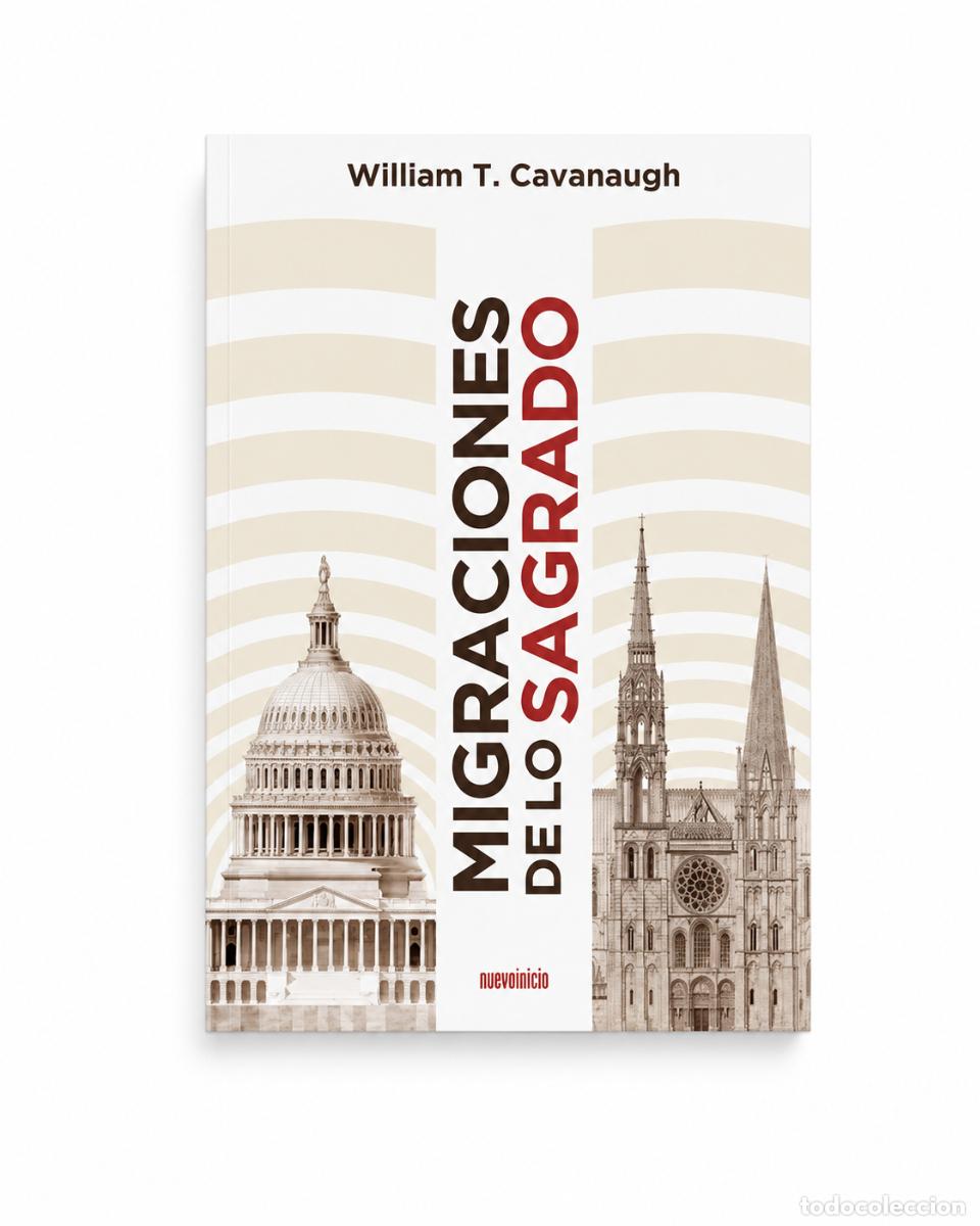 Libros: WILLIAM T. CAVANAUGH &ndash; MIGRACIONES DE LO SAGRADO &ndash; REGINA COELI LM