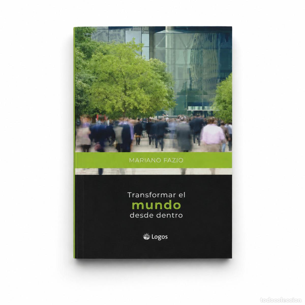 Libros: MARIANO FAZIO &ndash; TRANSFORMAR EL MUNDO DESDE DENTRO &ndash; REGINA COELI LM