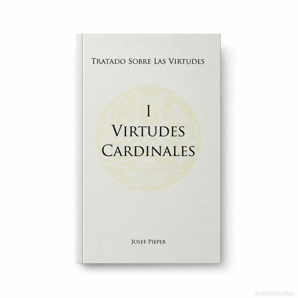 Libros: JOSEF PIEPER &ndash; VIRTUDES CARDINALES. TRATADO SOBRE LAS VIRTUDES I &ndash; REGINA COELI LM