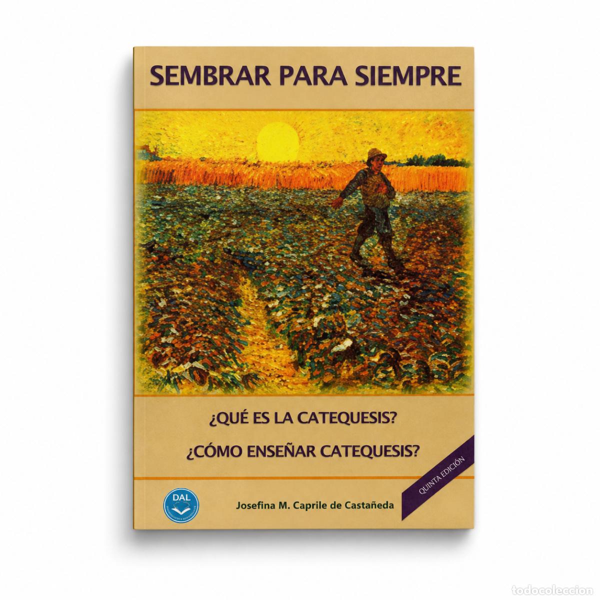 Libros: JOSEFINA M. CAPRILE DE CASTA&Ntilde;EDA &ndash; SEMBRAR PARA SIEMPRE &ndash; REGINA COELI LM