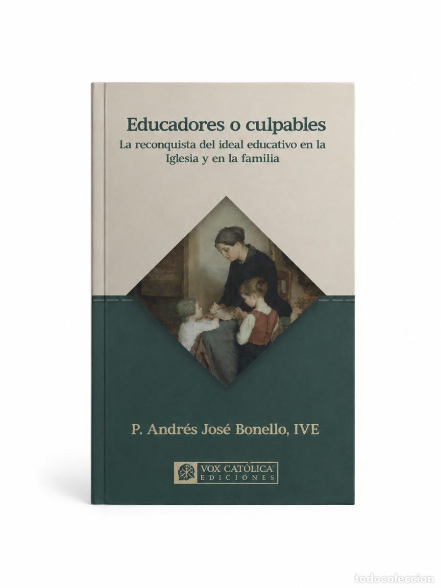 Libros: P. ANDR&Eacute;S JOS&Eacute; BONELLO, IVE &ndash; EDUCADORES O CULPABLES &ndash; REGINA COELI LM
