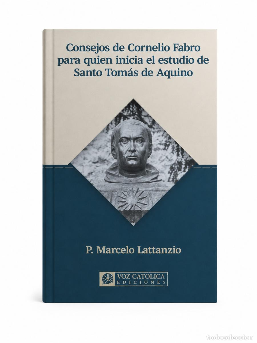 Libros: CONSEJOS DE CORNELIO FABRO PARA QUIEN INICIA EL ESTUDIO DE SANTO TOM&Aacute;S DE AQUINO &ndash;LM