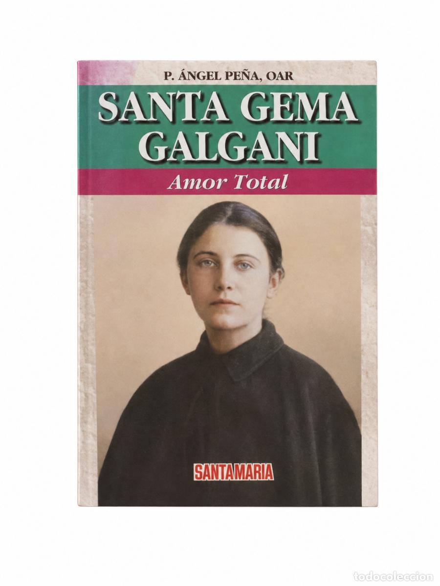 Libros: P. &Aacute;NGEL PE&Ntilde;A, OAR &ndash; SANTA GEMA GALGANI. AMOR TOTAL &ndash; REGINA COELI LM