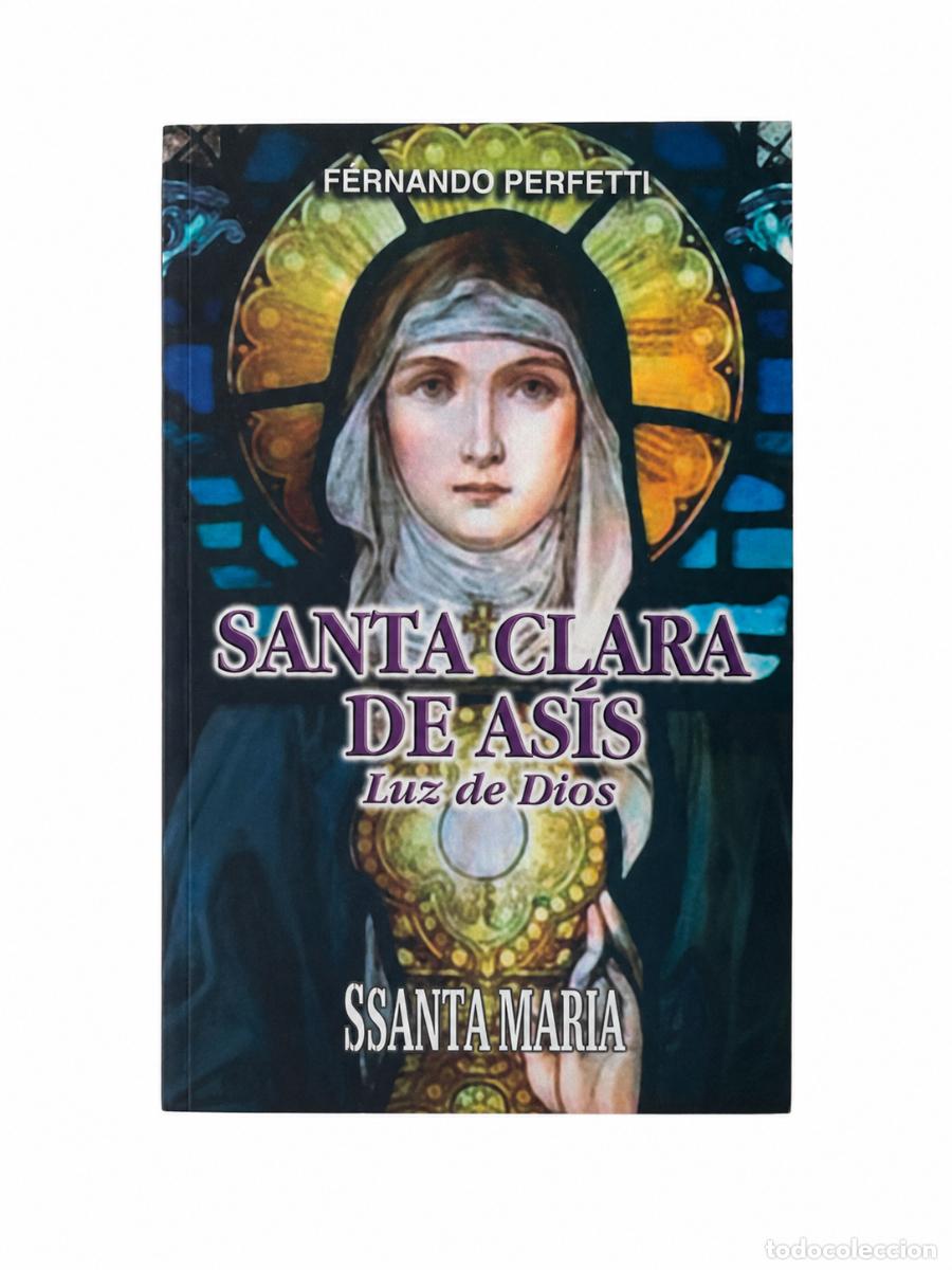 Libros: FERNANDO PERFETTI &ndash; SANTA CLARA DE AS&Iacute;S. LUZ DE DIOS &ndash; REGINA COELI LM