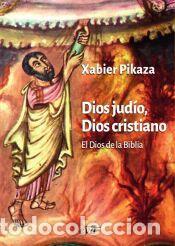 Libros: Dios jud&iacute;o, Dios cristiano - Pikaza Ibarrondo, Xabier