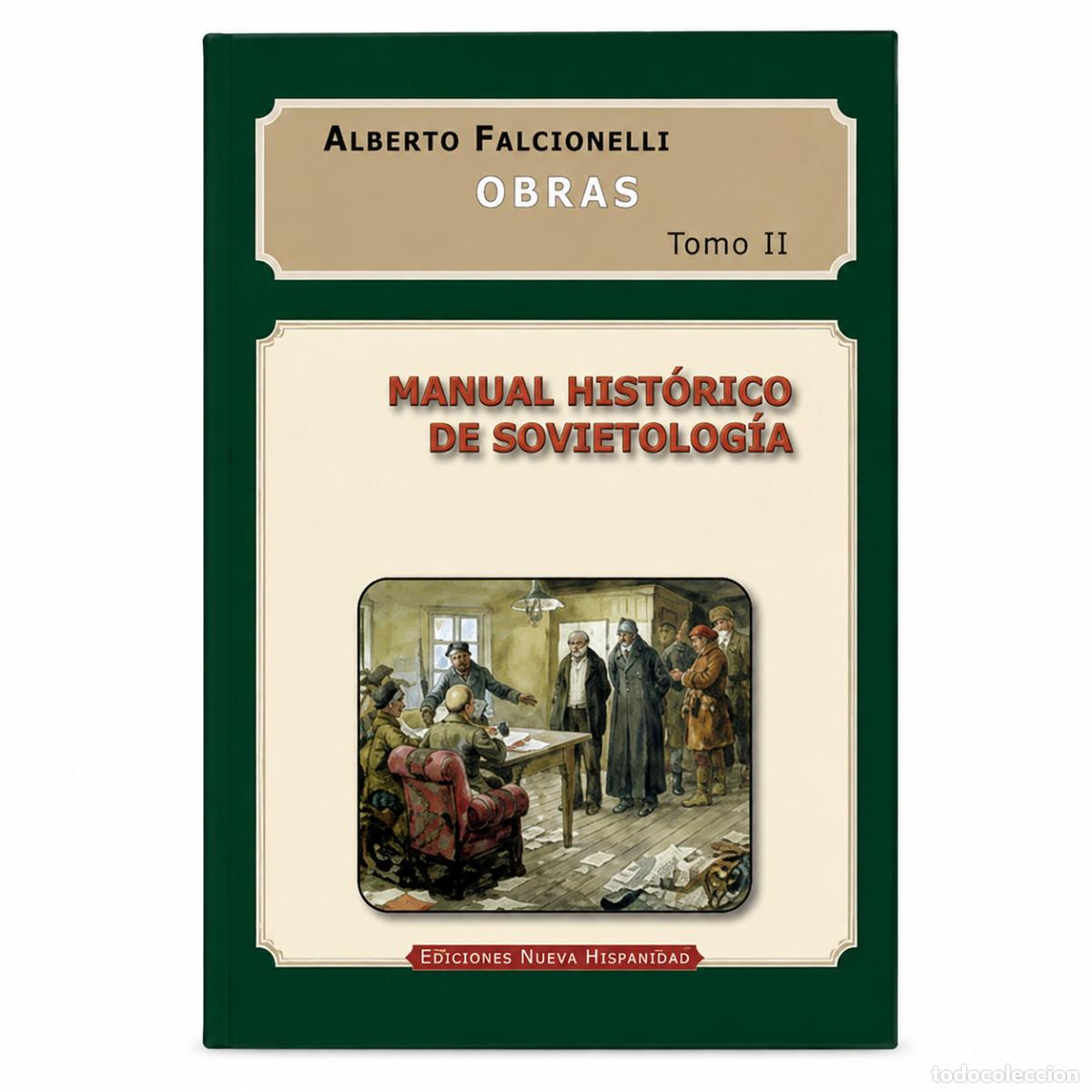 Libros: ALBERTO FALCIONELLI &ndash; MANUAL HIST&Oacute;RICO DE SOVIETOLOG&Iacute;A &ndash; EDICIONES NUEVA HISPANIDAD LM