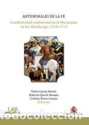 Libros: Antemurales de la fe: Conflictividad confesional en la monarqu&iacute;a de los Habsburgo, 1516-1714 -