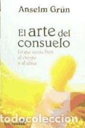Libros: El arte del consuelo: lo que sienta bien al cuerpo y al alma - Gr&uuml;n, Anselm