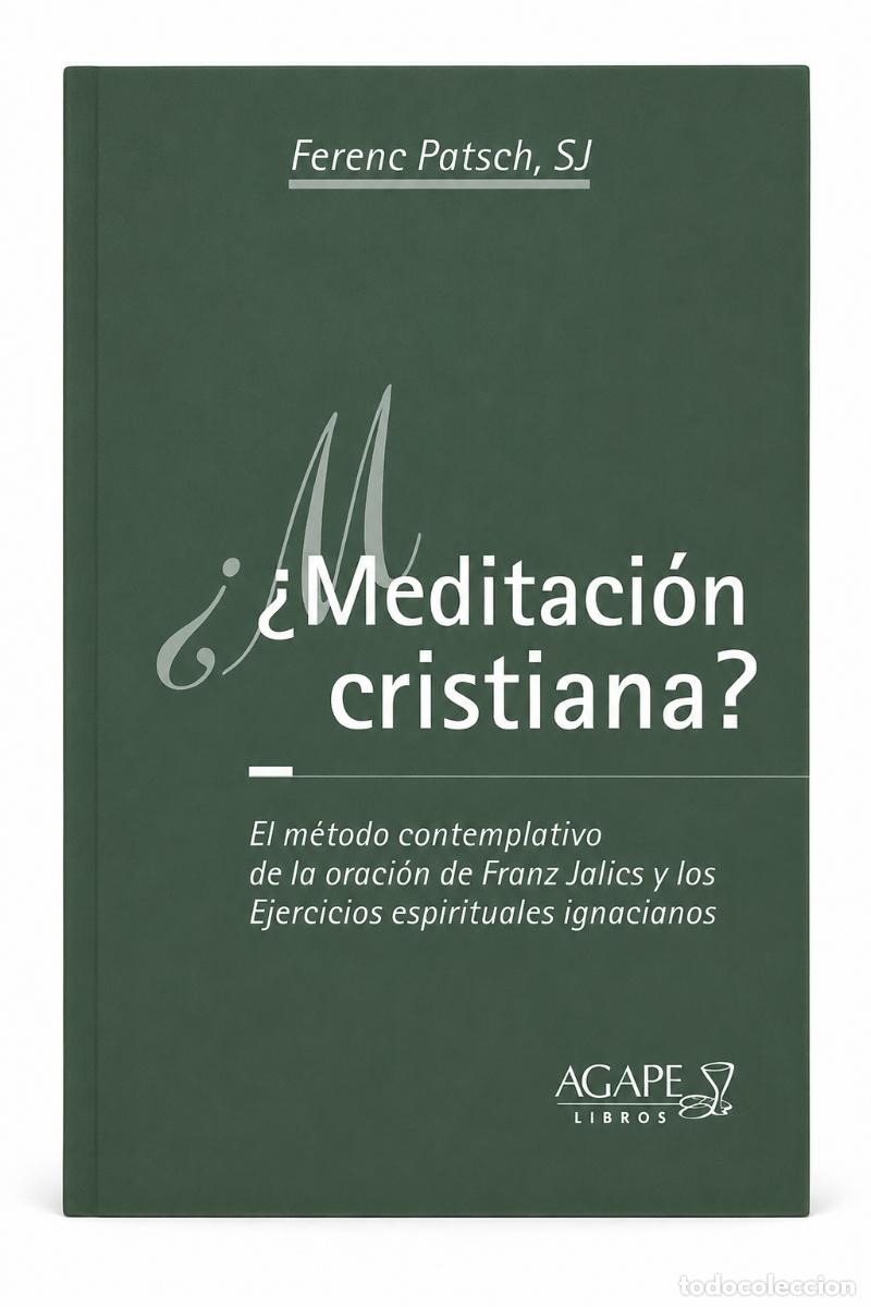 Libros: FERENC PATSCH, S.J. &ndash; &iquest;MEDITACI&Oacute;N CRISTIANA? LM