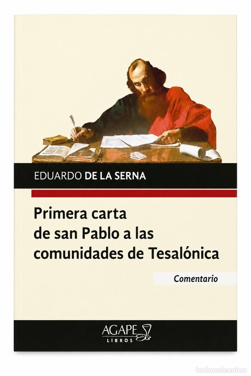 Libros: EDUARDO DE LA SERNA &ndash; PRIMERA CARTA DE SAN PABLO A LAS COMUNIDADES DE TESAL&Oacute;NICA. COMENTARIO &ndash; LM