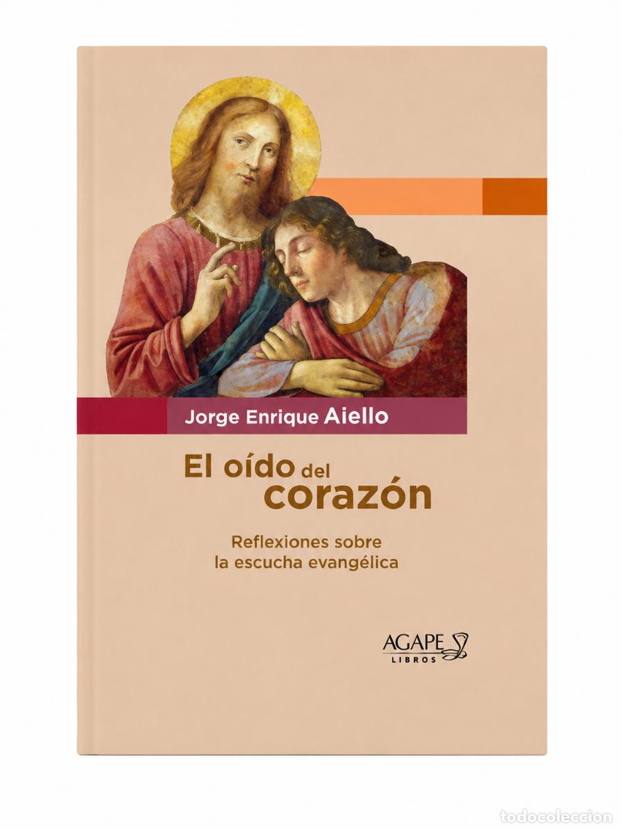 Libros: JORGE ENRIQUE AIELLO &ndash; EL O&Iacute;DO DEL CORAZ&Oacute;N. REFLEXIONES SOBRE LA ESCUCHA EVANG&Eacute;LICA LM