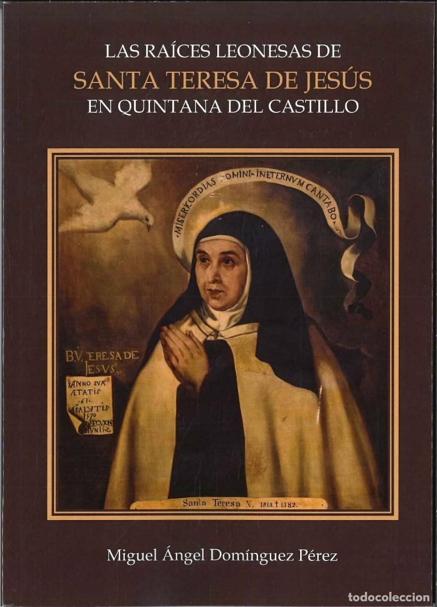 Libros: LAS RA&Iacute;CES LEONESAS DE SANTA TERESA DE JES&Uacute;S EN QUINTANA DEL CASTILLO