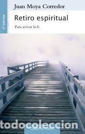 Libros: Retiro espiritual: para avivar la fe - Moya Corredor, Juan