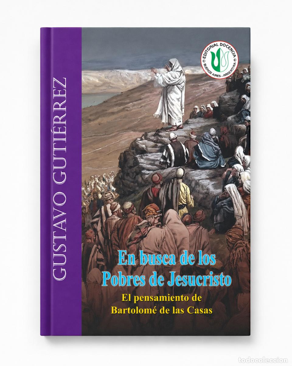 Libros: GUSTAVO GUTI&Eacute;RREZ &ndash; EN BUSCA DE LOS POBRES DE JESUCRISTO. EL PENSAMIENTO DE BARTOLOM&Eacute; DE LAS CASAS &ndash;