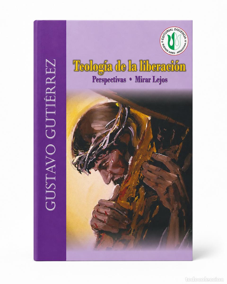 Libros: GUSTAVO GUTI&Eacute;RREZ &ndash; TEOLOG&Iacute;A DE LA LIBERACI&Oacute;N. PERSPECTIVAS &ndash; EDITORIAL DOCENCIA &ndash; LM