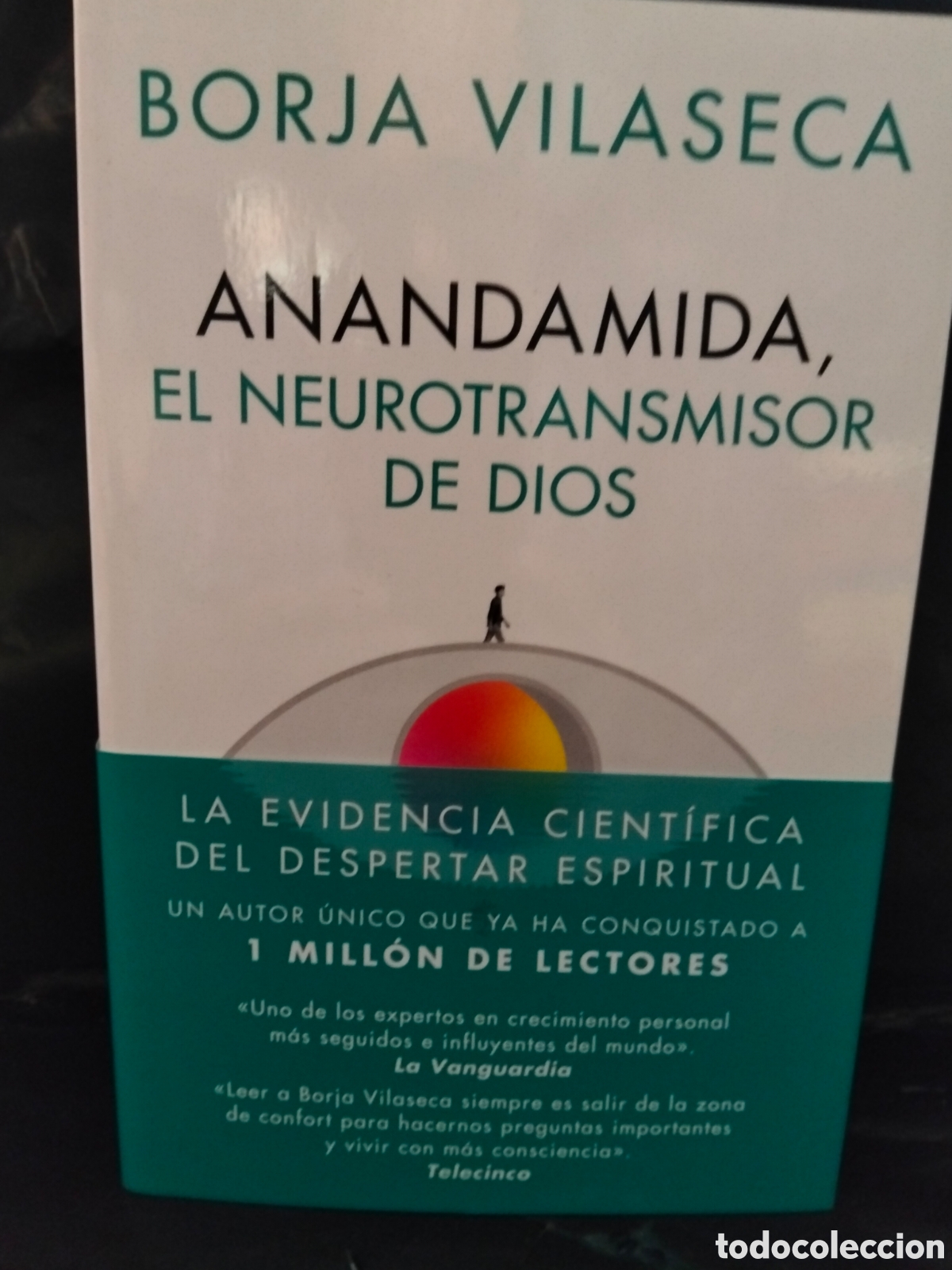 Libros: BORJA VILASECA. ANANDAMIDA (EL NEUROTRANSMISOR DE DIOS) .VERGARA