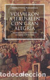 Libros: Volvieron a Jerusal&eacute;n con gran alegr&iacute;a - Pizzaballa, Pierbattista
