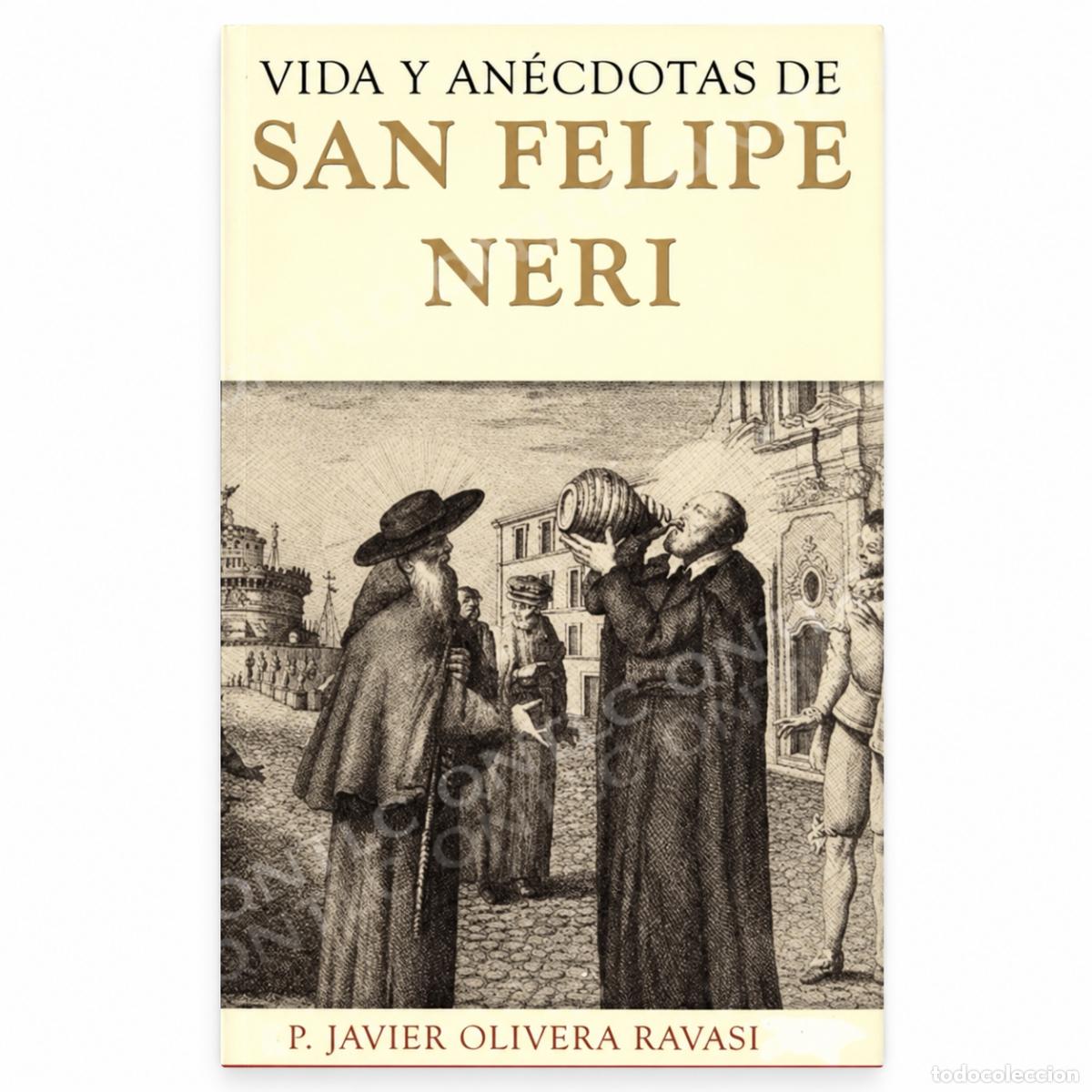 Libros: P. JAVIER OLIVERA RAVASI &ndash; VIDA Y AN&Eacute;CDOTAS DE SAN FELIPE NERI &ndash; PARRES&Iacute;A EDICIONES &ndash; LM