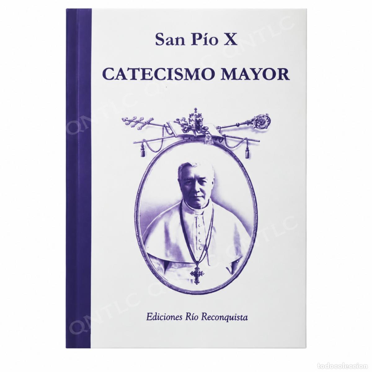 Libros: SAN P&Iacute;O X &ndash; CATECISMO MAYOR &ndash; EDICIONES R&Iacute;O RECONQUISTA &ndash; LM