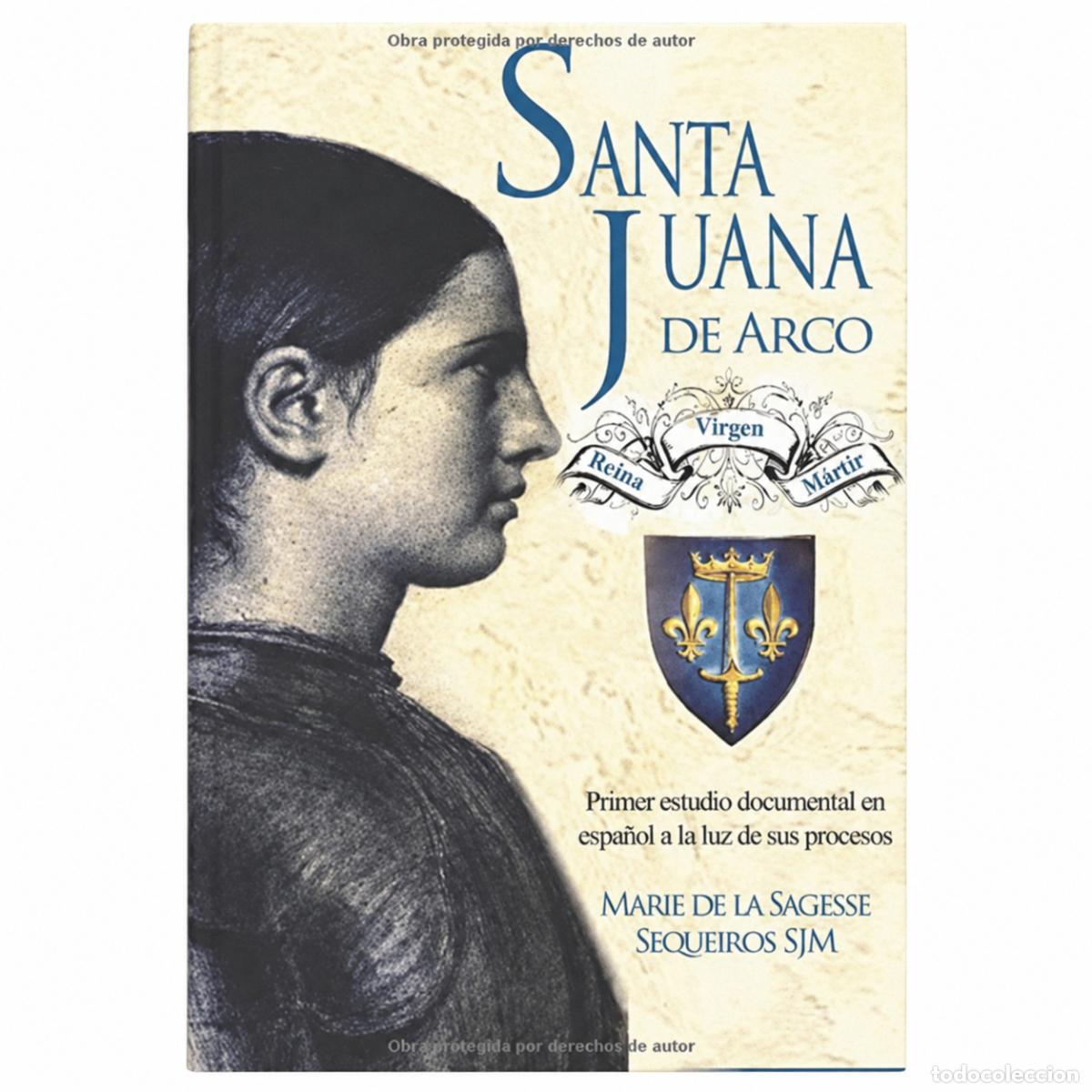 Libros: HNA. MAR&Iacute;A DE LA SAGESSE SEQUEIROS &ndash; SANTA JUANA DE ARCO. REINA, VIRGEN Y M&Aacute;RTIR &ndash; LM