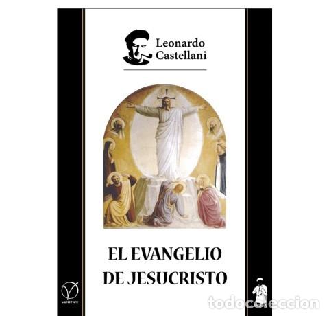 Libros: P. LEONARDO CASTELLANI &ndash; EL EVANGELIO DE JESUCRISTO &ndash; V&Oacute;RTICE / JAUJA &ndash; LM