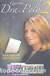 Libros: Querida Dra. Polo 2: Las Cartas Secretas de Caso Cerrado - Polo, Dra Ana Mar-A