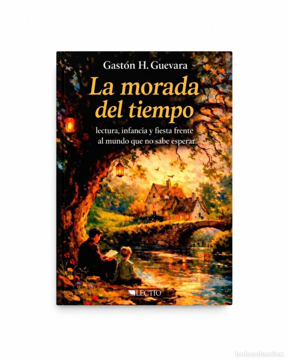 Libros: GAST&Oacute;N H. GUEVARA &ndash; LA MORADA DEL TIEMPO &ndash; LECTIO &ndash; LM