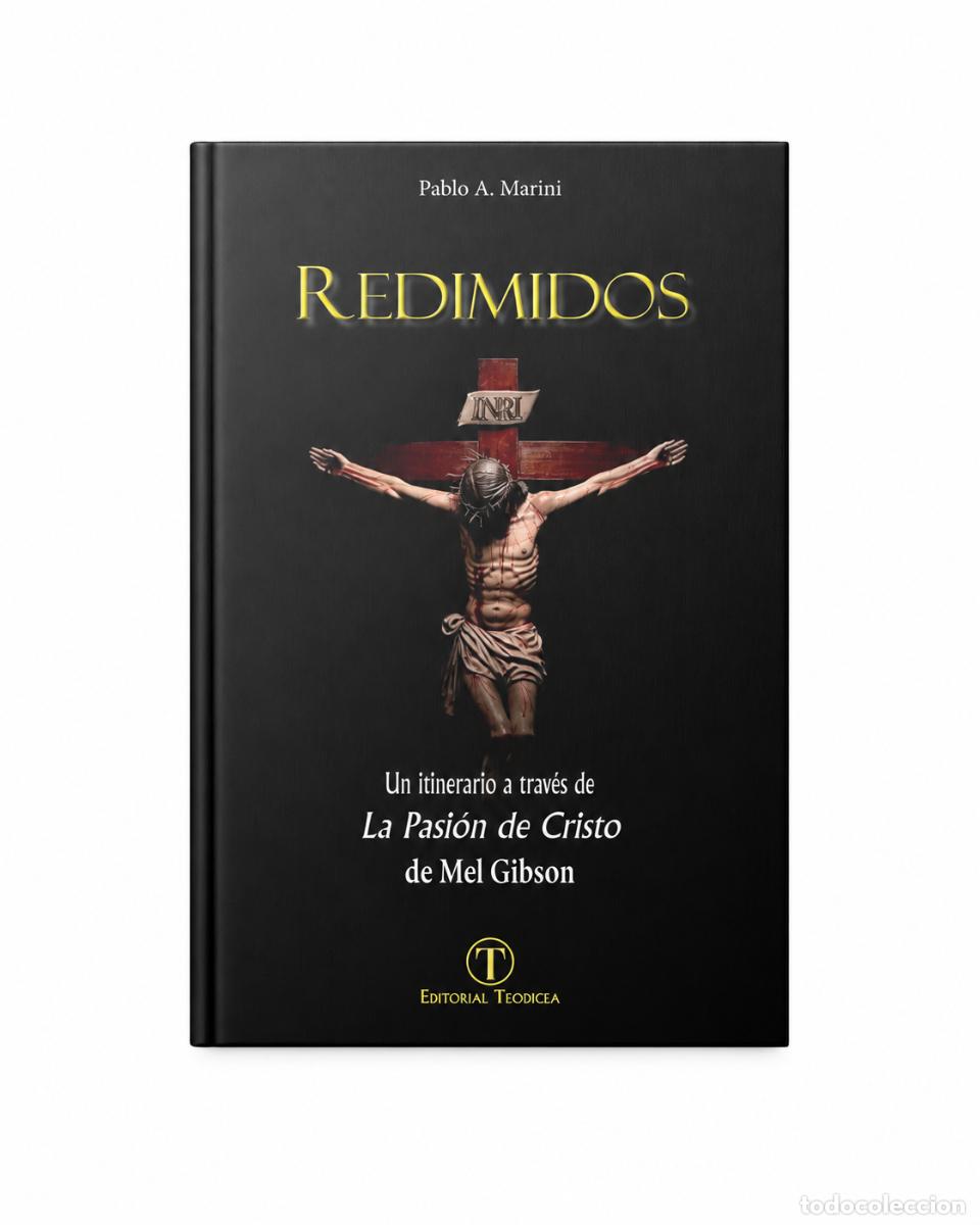 Libros: PABLO A. MARINI &ndash; REDIMIDOS. UN ITINERARIO A TRAV&Eacute;S DE LA PASI&Oacute;N DE CRISTO DE MEL GIBSON &ndash; lm