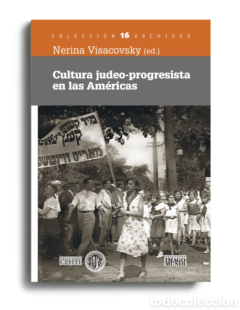 Libros: NERINA VISACOVSKY (ED.) &ndash; CULTURA JUDEO-PROGRESISTA EN LAS AM&Eacute;RICAS &ndash; EDICIONES IMAGO MUNDI &ndash; LMD
