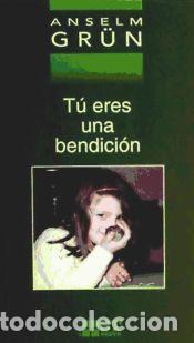 Libros: TU ERES UNA BENDICION - GRUN, ANSELM